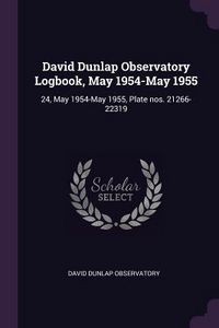 Produktbild: David Dunlap Observatory Logbook, May 1954-May 1955