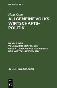 Produktbild: Der volkswirtschaftliche Gesamtorganismus als Objekt der Wirtschaftspolitik