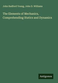 Produktbild: The Elements of Mechanics, Comprehending Statics and Dynamics