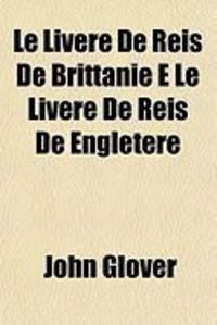 Produktbild: Le Livere de Reis de Brittanie E Le Livere de Reis de Engletere