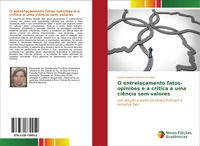 Produktbild: O entrela&ccedil;amento fatos-opini&otilde;es e a cr&iacute;tica a uma ci&ecirc;ncia sem valores