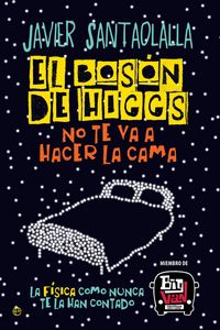 Produktbild: El bos&oacute;n de Higgs no te va a hacer la cama : la f&iacute;sica como nunca te la han contado
