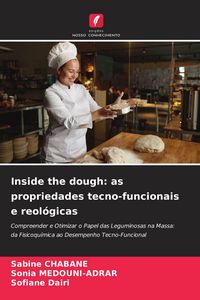 Produktbild: Inside the dough: as propriedades tecno-funcionais e reol&oacute;gicas