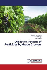 Produktbild: Utilization Pattern of Pesticides by Grape Growers