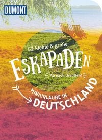 Produktbild: 52 kleine & gro&szlig;e Eskapaden &ndash; Miniurlaube in Deutschland