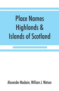 Produktbild: Place names, Highlands & Islands of Scotland