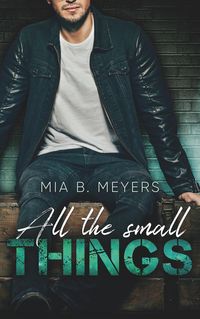 Bild vom Artikel All the small Things vom Autor Mia B. Meyers