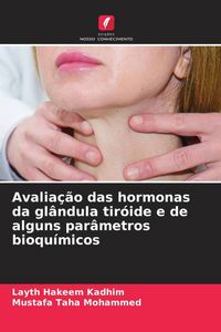 Produktbild: Avalia&ccedil;&atilde;o das hormonas da gl&acirc;ndula tir&oacute;ide e de alguns par&acirc;metros bioqu&iacute;micos