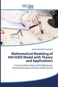 Produktbild: Mathematical Modeling of HIV/AIDS Model with Theory and Applications