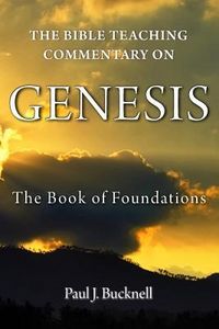 Produktbild: The Bible Teaching Commentary on Genesis: The Book of Foundations