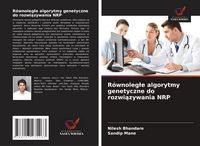 Produktbild: R&oacute;wnoleg&iquest;e algorytmy genetyczne do rozwi&iquest;zywania NRP