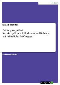 Produktbild: Pr&uuml;fungsangst bei Krankenpflegesch&uuml;lerInnen im Hinblick auf m&uuml;ndliche Pr&uuml;fungen