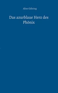 Produktbild: Das azurblaue Herz des Ph&ouml;nix