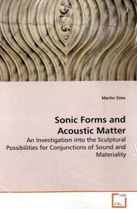 Produktbild: Sims, M: Sonic Forms and Acoustic Matter