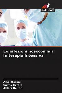 Produktbild: Le infezioni nosocomiali in terapia intensiva