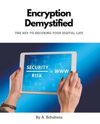 Produktbild: Encryption Demystified The Key to Securing Your Digital Life
