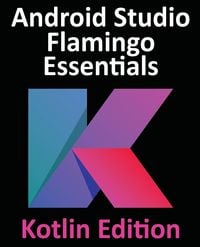 Produktbild: Android Studio Flamingo Essentials - Kotlin Edition