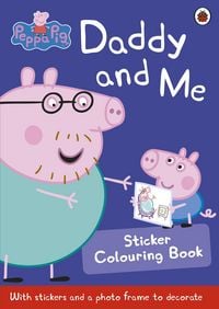Produktbild: Peppa Pig: Daddy and Me Sticker Colouring Book