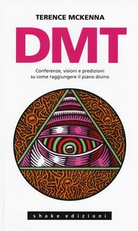 Produktbild: DMT. Conferenze, visioni e predizioni su come raggiungere il piano divino