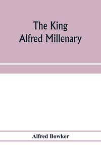 Produktbild: The King Alfred millenary, a record of the proceedings of the national commemoration