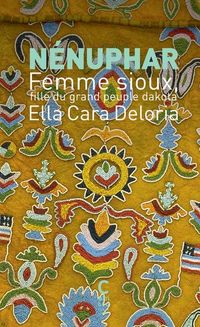 Produktbild: N&eacute;nuphar : femme sioux, fille du grand peuple dakota
