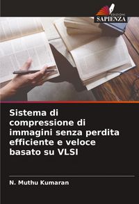 Produktbild: Sistema di compressione di immagini senza perdita efficiente e veloce basato su VLSI