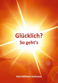 Produktbild: Gl&uuml;cklich? So geht&rsquo;s