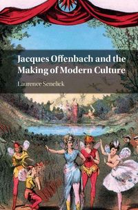 Produktbild: Jacques Offenbach and the Making of Modern Culture