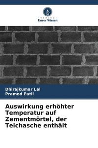 Produktbild: Auswirkung erh&ouml;hter Temperatur auf Zementm&ouml;rtel, der Teichasche enth&auml;lt