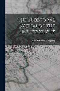 Produktbild: The Electoral System of the United States