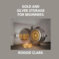 Produktbild: Gold and Silver Storage for Beginners