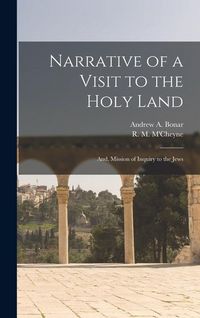Produktbild: Narrative of a Visit to the Holy Land: And, Mission of Inquiry to the Jews