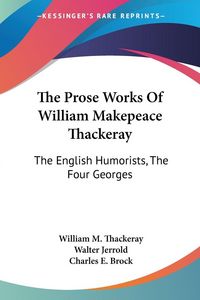 Produktbild: Thackeray, W: Prose Works Of William Makepeace Thackeray