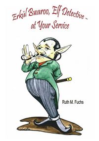 Produktbild: Erk&uuml;l Bwaroo, Elf Detective - at Your Service