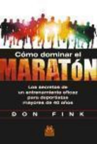 Produktbild: Fink, D: C&oacute;mo dominar el marat&oacute;n : los secretos de un entren