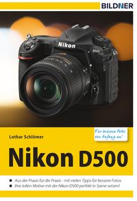 Produktbild: Nikon D500 - F&uuml;r bessere Fotos von Anfang an!