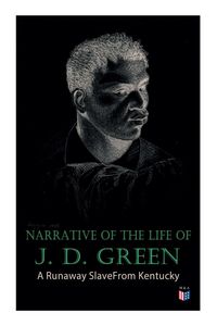Produktbild: Narrative of the Life of J. D. Green