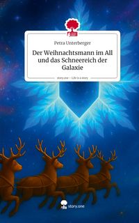 Produktbild: Der Weihnachtsmann im All und das Schneereich der Galaxie. Life is a Story - story.one