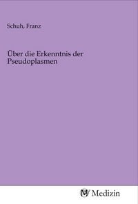 Produktbild: &Uuml;ber die Erkenntnis der Pseudoplasmen