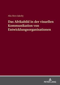 Produktbild: Das Afrikabild in der visuellen Kommunikation von Entwicklungsorganisationen
