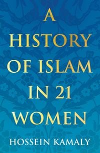 Produktbild: A History of Islam in 21 Women