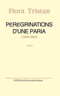 Produktbild: P&eacute;r&eacute;grinations d'une paria (1833 -1834) Tome 1