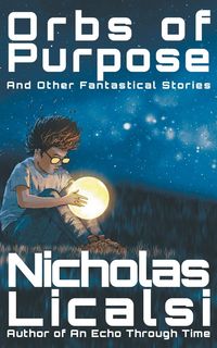 Produktbild: Orbs of Purpose and Other Fantastical Stories
