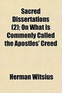 Produktbild: Sacred Dissertations (2); On What Is Commonly Called the Apostles' Creed