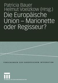 Produktbild: Die Europ&auml;ische Union - Marionette oder Regisseur?
