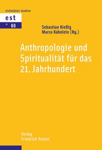 Produktbild: Anthropologie und Spiritualit&auml;t f&uuml;r das 21. Jahrhundert