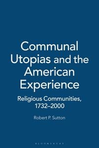 Produktbild: Communal Utopias and the American Experience Religious Communities, 1732-2000