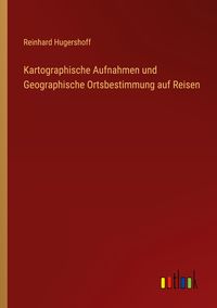 Produktbild: Kartographische Aufnahmen und Geographische Ortsbestimmung auf Reisen