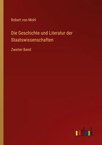 Produktbild: Die Geschichte und Literatur der Staatswissenschaften