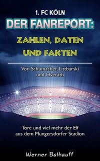 Produktbild: Die Gei&szlig;b&ouml;cke - Zahlen, Daten und Fakten des 1. FC K&ouml;ln